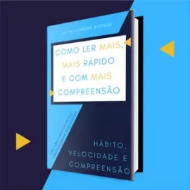 Como Ler Mais, Mais Rpido e Com Mais Compreenso